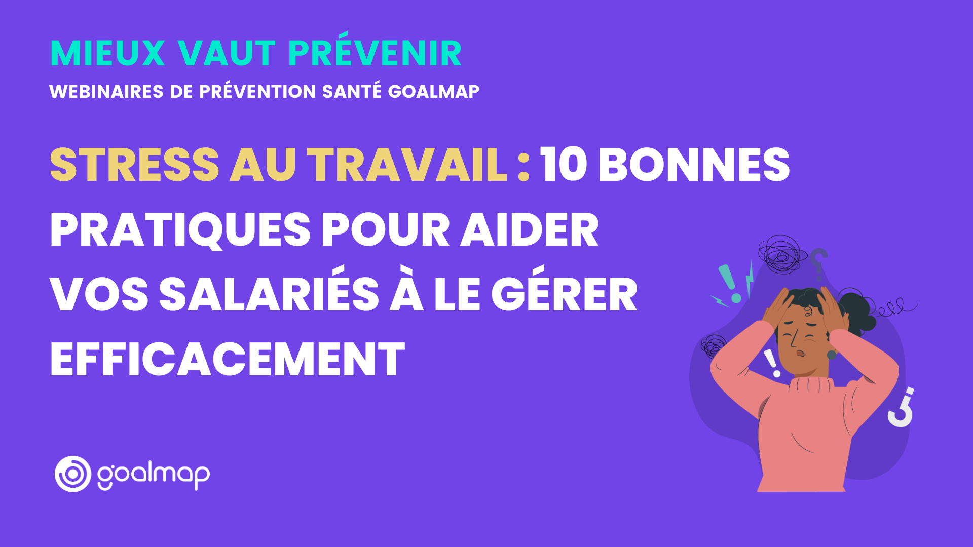 Stress au travail : 10 bonnes pratiques pour aider vos salariés à le gérer efficacement