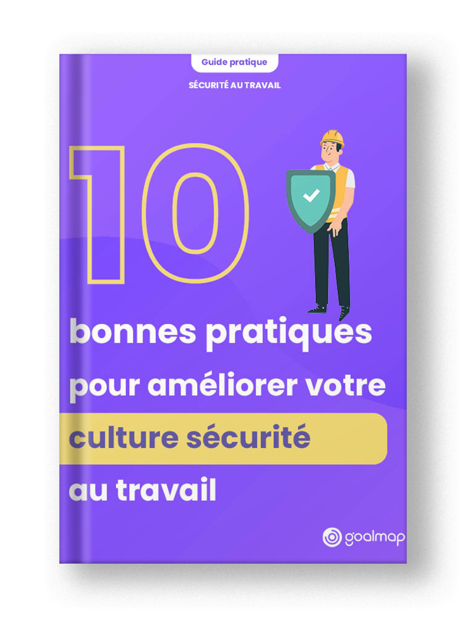 10 bonnes pratiques pour améliorer la culture sécurité au travail